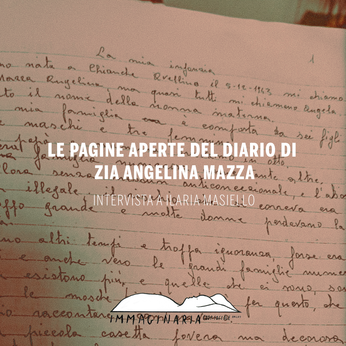 LE PAGINE APERTE DEL DIARIO DI ZIA ANGELINA MAZZA. INTERVISTA A ILARIA MASIELLO